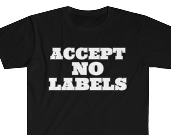 Accept No Labels Unisex T-Shirt - Empowerment Tee, Statement Casual Wear, Thoughtful Gift for Friends
