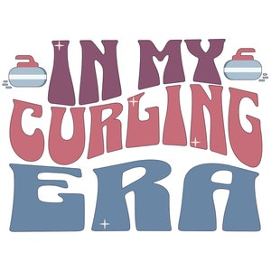 In My Curling Era Digital Files, Curling SVG, PNG, JPEG, Curling Graphic, Curling Stone