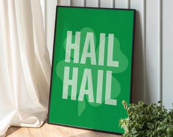 May include: A green poster with a white shamrock and the text "HAIL HAIL" printed on it.