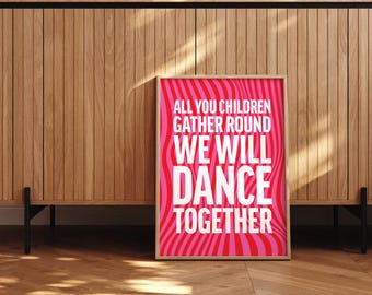 May include: Pink and white poster with the text "All you children gather round we will dance together" on a pink and white wavy background.