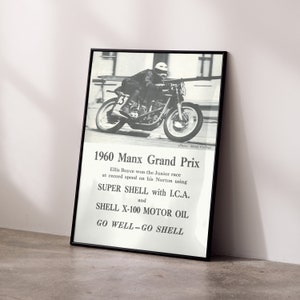 May include: A black and white vintage poster advertising Shell motor oil. The poster features a motorcycle racer on a track and the text "1960 Manx Grand Prix", "SUPER SHELL with I.C.A.", "SHELL X-100 MOTOR OIL", and "GO WELL-GO SHELL".