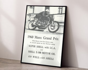 May include: A black and white vintage poster advertising Shell motor oil. The poster features a motorcycle racer on a track and the text "1960 Manx Grand Prix", "SUPER SHELL with I.C.A.", "SHELL X-100 MOTOR OIL", and "GO WELL-GO SHELL".