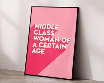Middle Class Woman Art Print: Sassy Feminist Home Decor