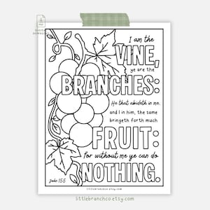 May include: Black and white printable art with a grape and leaf design. The text says "I am the vine, ye are the branches: He that abideth in me...fruit: for without me ye can do nothing." Includes "John 15:5" and "littlebranchco.etsy.com".
