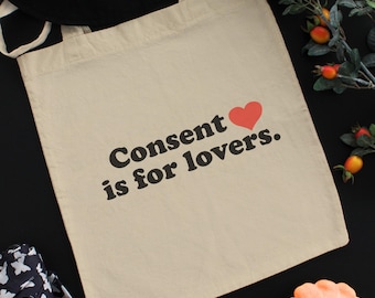 Consent Is For Lovers Tote Bag | Feminist Tote | Pro Choice Bag | Activist Gift for Women | Consent Culture Eco Tote | Empowerment Bag