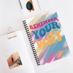REMEMBER YOUR WHY, Manifesting Journal, Goals and Dreams Tracking! Motivational Journal Spiral Notebook - Ruled Line Manifestation Journal