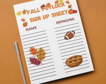May include: A white sign-up sheet with the text "Fall Potluck Sign Up Sheet" in black and orange. The sheet has two columns labeled "Name" and "Bringing". There are lines for people to write their names and what they are bringing to the potluck. There are fall-themed illustrations on the sheet, including leaves, pumpkins, and a football.