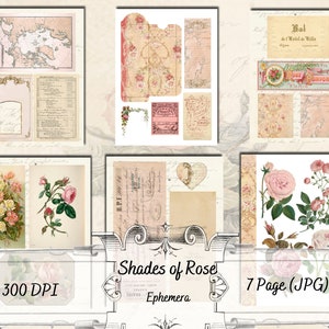 May include: A digital collage sheet with a vintage aesthetic featuring images of roses, maps, and text. The sheet is titled "Shades of Rose Ephemera" and is 300 DPI. The sheet is 7 pages and is in JPG format.