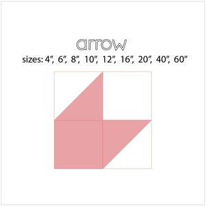 Puede incluir: Un diagrama que muestra cómo hacer un bloque de acolchado en forma de flecha. El bloque está formado por dos triángulos rosas y un cuadrado blanco. El texto "arrow" y "sizes: 4", 6", 8", 10", 12", 16", 20", 40", 60" también está incluido.