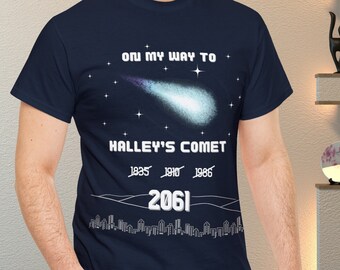 On My Way to Halley's Comet, Halley's Comet Shirt, Astronomy Shirt, Astrophysics Shirt, Comet Shirt, Sciencie Shirt, Sciencie Space Shirt