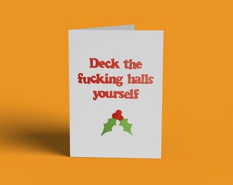 Funny Christmas Card — Deck the Fucking Halls Yourself — Hand Cut & Manually Assembled, Layered Cardstock PaperCraft