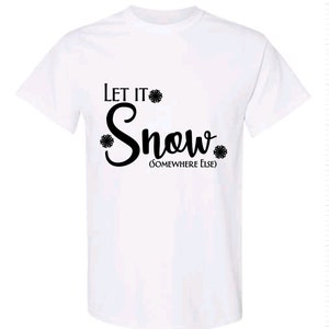 Let It Snow Shirt