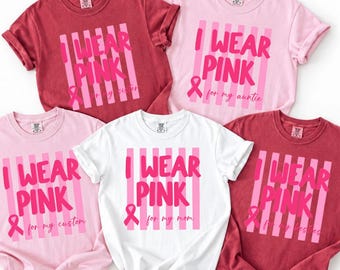 Breast Cancer Awareness Shirt, I Wear Pink Tee, Personalized Family Support Top, Pink Ribbon Graphic, Awareness Apparel