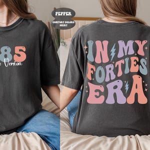 Custom In My Forties Era Comfort color Shirt, Personalized Funny Birthday  Gift t-Shirt, In My Fifties Era, In My Thirties, Mothers Day Gift