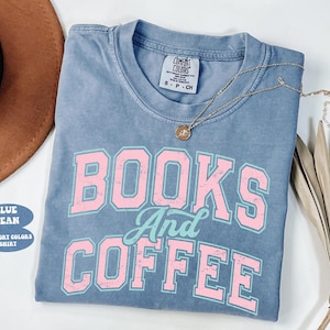 Comfort Colors Books and Coffee Shirt, Book Lover Tee, Reading Shirt, Bookish Gift, Bookworm Graphic Tee, Cozy Reader Shirt