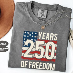 250 Years of Freedom Shirt, 4th of July 2026 Comfort Colors Unisex Tee, America Independence Day Outfit