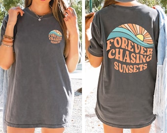 Forever Chasing Sunsets Comfort colors Shirt, Beach Shirt, Trendy T-shirt, Aesthetic Shirt, Trendy Tee, Sunsets Shirt, Mothers Day gift