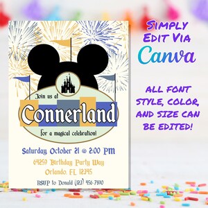 May include: A printable invitation for a birthday party at Connerland. The invitation features a Mickey Mouse silhouette with fireworks and a castle. The text reads "Join us at Connerland for a magical celebration!"  Saturday, October 21 @ 2:00 PM, 64259 Birthday Party Way, Orlando, FL 12345, RSVP to Donald (123) 456-7890. The text "SIMPLY EDIT VIA Canva ALL FONT STYLE, COLOR, AND SIZE CAN BE EDITED!" is also included.