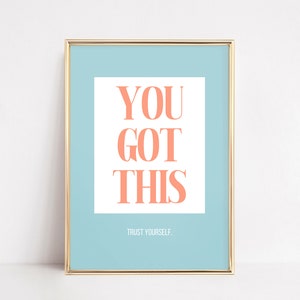 Väggkonst "You Got This" | Lita på dig själv-tryck | Färgglad självkärleksaffisch | Blå daglig bekräftelse att skriva ut | Motiverande typografiskylt