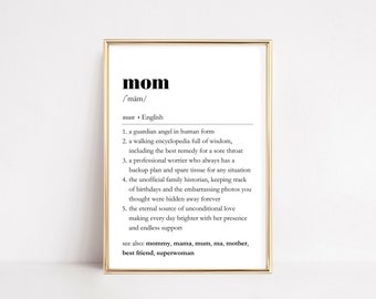May include: A printable definition of the word "mom" in a gold frame. The definition includes a list of qualities and roles associated with motherhood, such as "guardian angel", "walking encyclopedia", and "unofficial family historian".