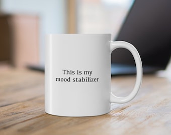 Kubek psychiatryczny – To mój stabilizator nastroju – Kubek 11 uncji (BIAŁY/CZARNY) – Lekarz/Student/Asystent/Pielęgniarka/Psycholog/Opieka zdrowotna