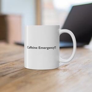 Emergency Medicine Mug -- Caffeine Emergency -- Mug 11 oz (White/Black) -- Doctor/Student/PA/Nurse/EMT/Healthcare
