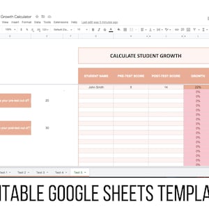 May include: A screenshot of a Google Sheets template titled "Student Growth Calculator." The spreadsheet includes fields for student name, pre-test score, post-test score, and growth percentage. The text "EDITABLE GOOGLE SHEETS TEMPLATE" is at the bottom.