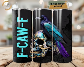 F-CAW-F Raven 20 oz Skinny Tumbler Sublimation Design,  Crow Bird Humor Design Sarcastic Bird Art Digital Download DIY Gothic Style Gifts