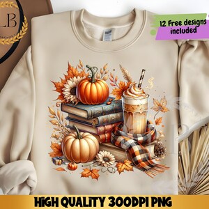 May include: Beige sweatshirt with a fall-themed graphic. The design includes pumpkins, books, a latte, and autumn leaves. The text "12 Free designs included" is visible. The bottom of the image reads "HIGH QUALITY 300DPI PNG".