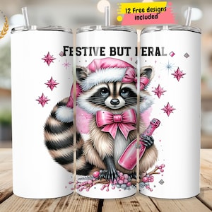 Coquette Funny Christmas Raccoon Tumbler Wrap Design PNG, Festive But Feral 20oz Sublimation Tumbler Wrap, Raccoon Lover Digital Download