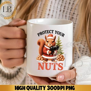 May include: White ceramic mug with a cartoon squirrel in a Santa suit holding a gun, and the text "PROTECT YOUR NUTS". A small Christmas tree graphic is also present on the mug.