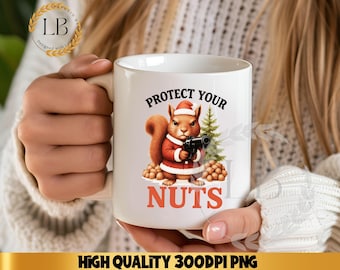 Funny Christmas Squirrel PNG, Protect Your Nuts Sublimation Design, Gift for Squirrel Lover, Funny Christmas Gift, Holiday Animal Wall Art