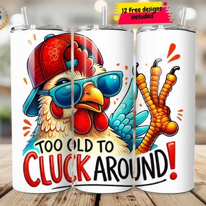Lustige Huhn Tumbler Wrap PNG 20 oz Skinny Tumbler Sublimation Design Sofortiger digitaler Download Nur Tumble Sublimation Design, zu alt png