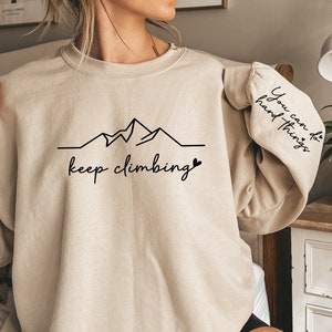 Keep Climbing Sleeve Sweatshirt, Positive Hoodie, Motivational Sweatshirt, Mom Life Sweatshirt, Strong Women Hoodie, Gift For Her