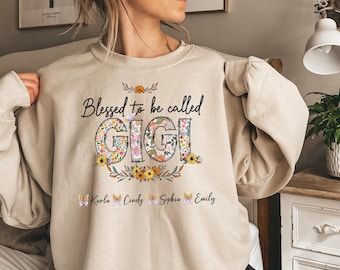 Blessed To Be Called Gigi Sweatshirt and Hoodie, Custom Gigi Shirt, Personalized Gigi T-shirt, Mothers Day T-Shirt, Gift For Mothers Day