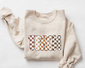 Teach Sweatshirt, Cute Teacher Sweatshirt, Teacher Appreciation Gift, Back To School, Elementary Teacher Shirt, Team Teacher Shirt Gift
