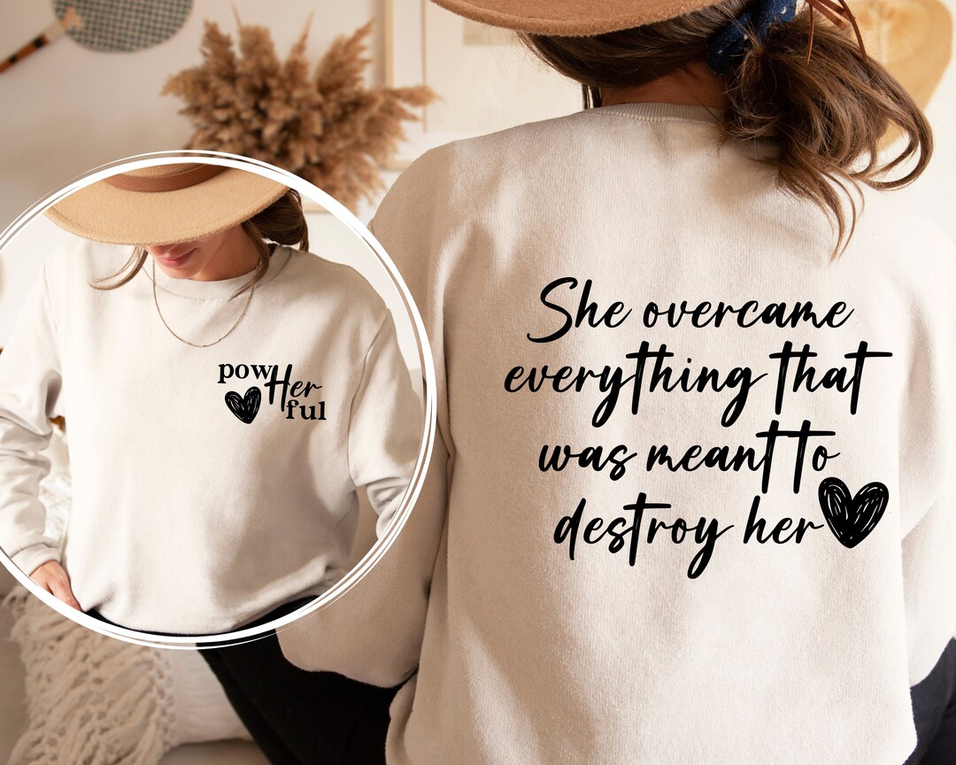 Women Empowerment Shirt, Female Tshirt, She Overcame Everything That