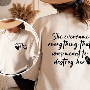 Women Empowerment Shirt, Female Tshirt, She Overcame Everything That Was Meant To Destroy Her T Shirt, She Is Me T-Shirt, I Am She Tee