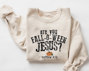 Are You Fall-O-Ween Jesus Sweatshirt, Funny Pumpkin Shirt, Fall Shirt, Halloween Pumpkin Sweater, Christian Halloween
