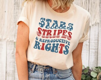 Stars and Stripes and Reproductive Rights Shirt, Feminist Shirt, Fourth of July Tee Social Justice Shirt, Women's Rights Tee, USA Party Tee