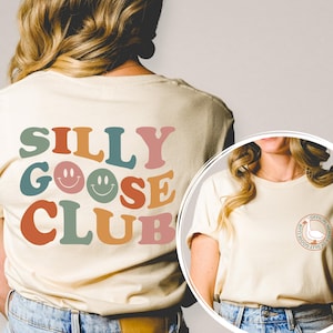 Silly Goose Club  Front and Back Printed Shirt, Unisex Silly Goose Shirt, Silly Goose University, Funny Shirt, Funny Gift, Birthday Gift