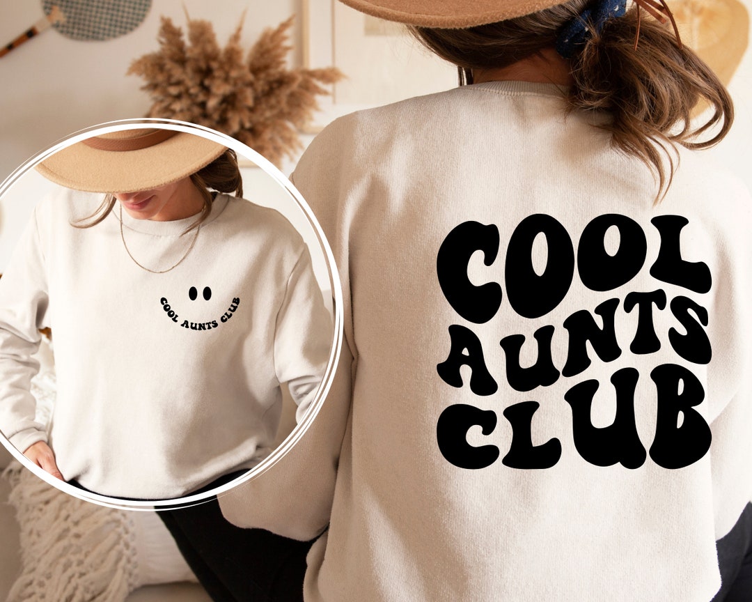 Cool Aunts Club Sweatshirt and Hoodie Front and Back Printed, Cool Aunt ...