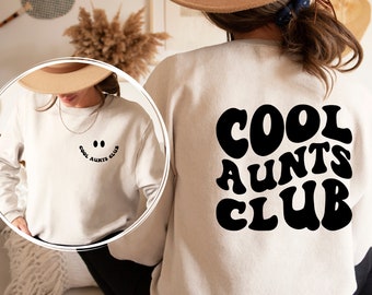 Cool Aunts Club Sweatshirt and Hoodie Front and Back Printed, Cool Aunt Sweatshirt, Aunt Gift, Aunt Birthday Gift, Sister Gift,Auntie Hoodie