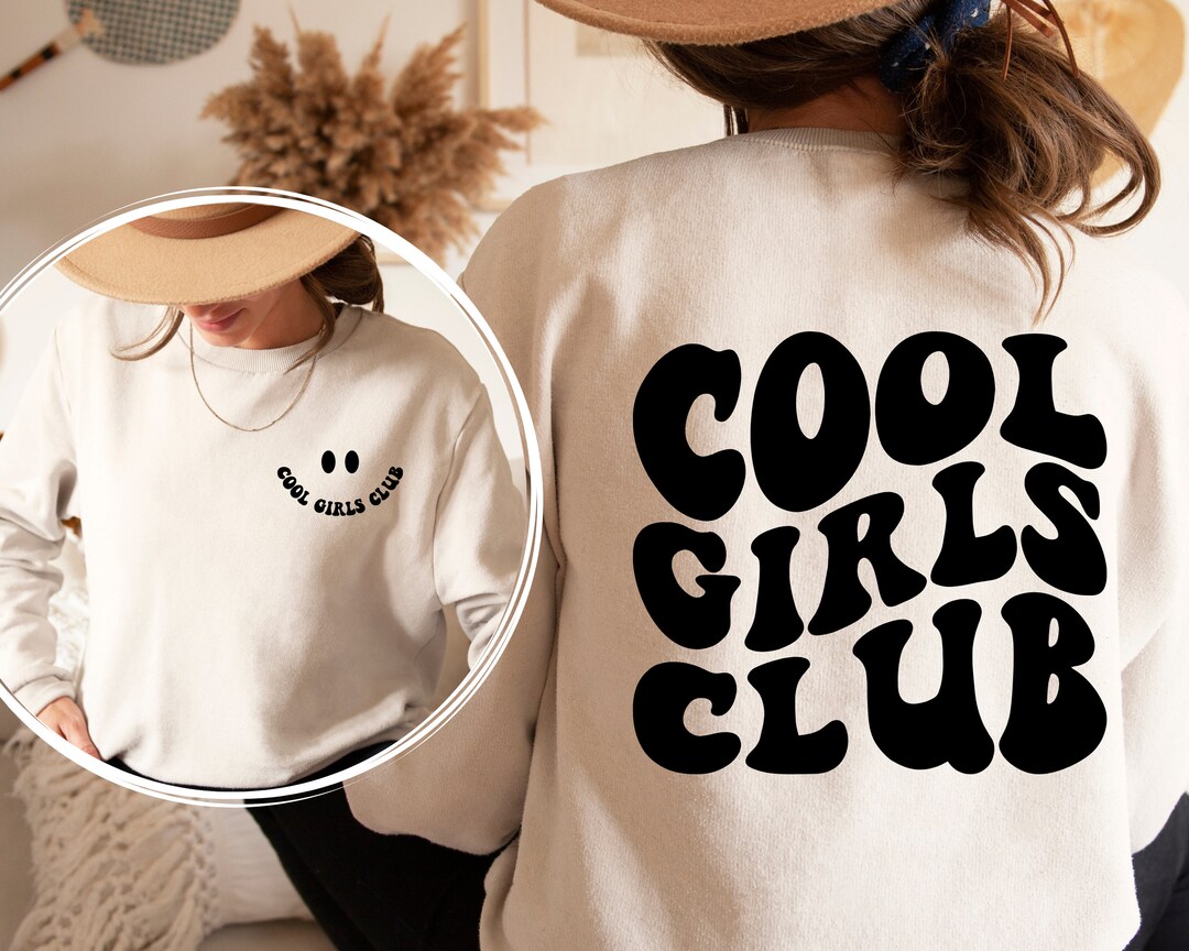 Cool Girls Club Sweatshirt and Hoodie Cool Girl Sweatshirt Etsy