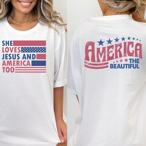She Loves Jesus And America Too Shirt Front and Back Printed, Jesus Lover America Shirt, Happy 4th of July Shirt,Christian 4th of July Shirt
