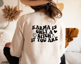 Karma Is Only A Bitch If You Are Hoodie, Trendy Hoodie, Words On Back Hoodies, Aesthetic Hoodie, Oversized Hoodie, VSCO Girl Hoodie