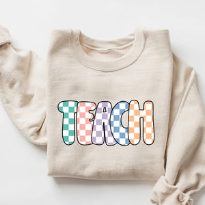 Teach Sweatshirt, Cute Teacher Sweatshirt, Teacher Appreciation Gift, Back To School, Elementary Teacher Shirt, Team Teacher Shirt Gift