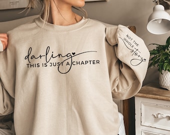 This Is Just A Chapter Not The Whole Story Sweatshirt, gifts for girlfriend, mom gift, Motivational, Inspirational, comfort colors, gifts