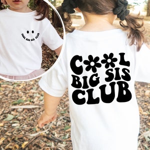 Cool Big Sis Club Shirt Front and Back, Cool Big Sis Shirt, Big Sis Gift, Big Sis Birthday Gift, Sister Gifts, Big Sis Sweatshirt, Big Sis