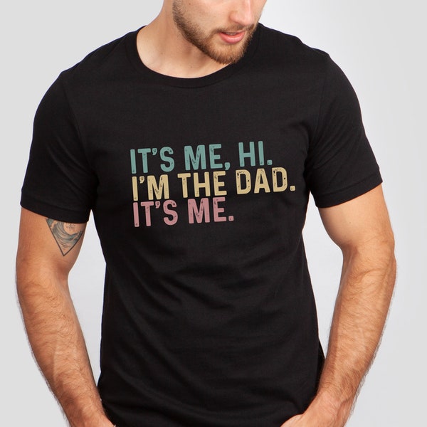 Funny Dad, It's Me, Hi I'm the Dad Shirt,  Gift For Dad, Cool Dad Gift, Eras Tour, Custom Dad Gift, Father's Day Gift, Swiftie Dad Shirt,